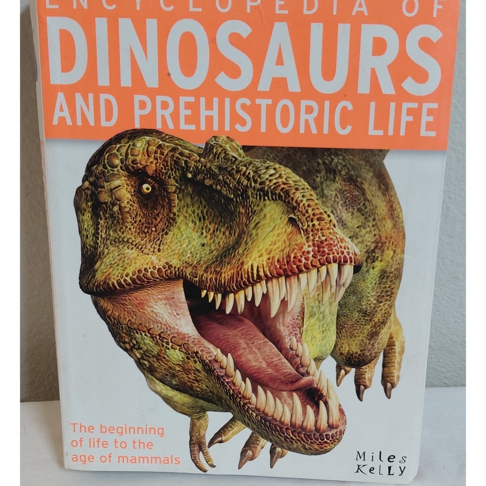 Encyclopedia of Dinosaurs and Prehistoric Life Hardcover Miles Kelly 2017